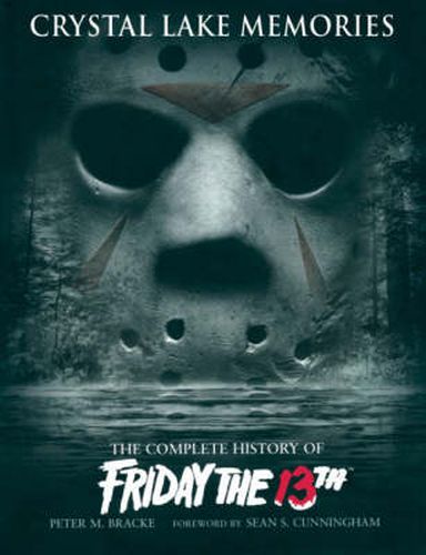 Cover image for Crystal Lake Memories: The Complete History of  Friday the 13th