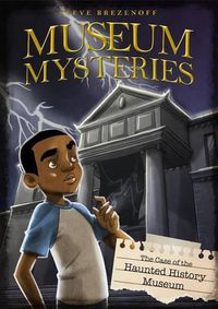 Cover image for Case of the Haunted History Museum