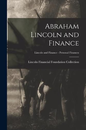 Cover image for Abraham Lincoln and Finance; Lincoln and Finance - Personal Finances