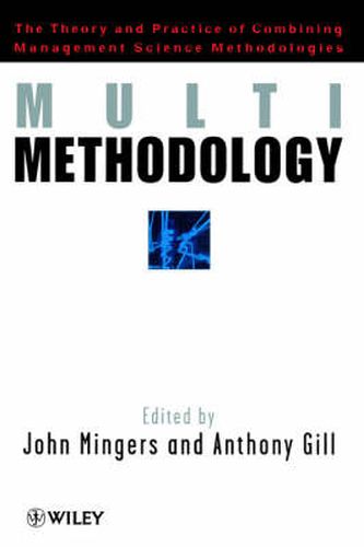 Cover image for Multimethodology: Towards Theory and Practice for Mixing and Matching Methodologies