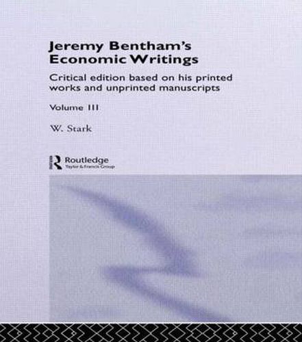 Jeremy Bentham's Economic Writings: Volume Three