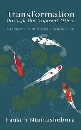 Cover image for Transformation Through the Different Other: A Rendezvous of Giving and Receiving