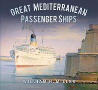 Cover image for Great Mediterranean Passenger Ships