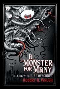 Cover image for A Monster for Many: Talking with H. P. Lovecraft