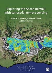 Cover image for Exploring the Antonine Wall with Terrestrial Remote Sensing