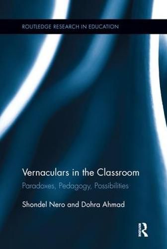 Cover image for Vernaculars in the Classroom: Paradoxes, Pedagogy, Possibilities