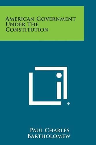 Cover image for American Government Under the Constitution