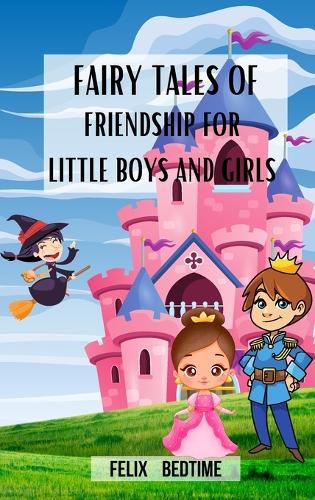 Cover image for Fairy Tales of Friendship for little Boys and Girls