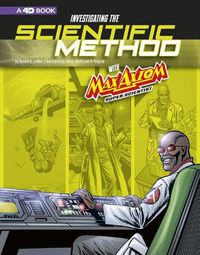 Cover image for Investigating the Scientific Method with Max Axiom, Super Scientist: 4D An Augmented Reading Science Experience
