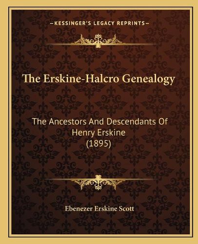 The Erskine-Halcro Genealogy: The Ancestors and Descendants of Henry Erskine (1895)