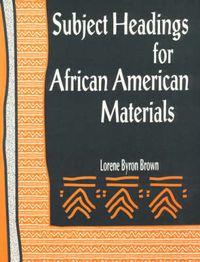Cover image for Subject Headings for African American Materials