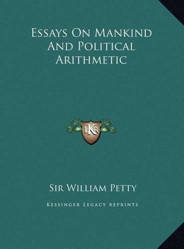 Essays on Mankind and Political Arithmetic