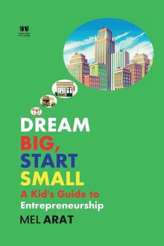 Cover image for Dream Big, Start Small