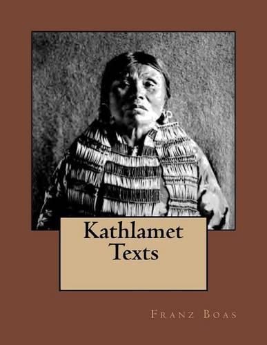 Cover image for Kathlamet Texts: The Original Edition of 1901