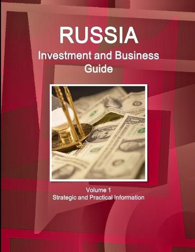 Cover image for Russia Investment and Business Guide Volume 1 Strategic and Practical Information