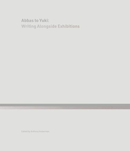 Cover image for Abbas to Yuki: Writing Alongside Exhibitions