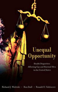 Cover image for Unequal Opportunity: Health Disparities Affecting Gay and Bisexual Men in the United States