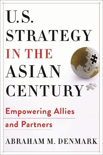 Cover image for U.S. Strategy in the Asian Century: Empowering Allies and Partners