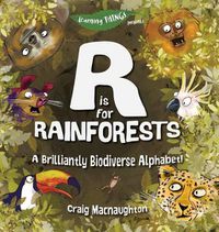 Cover image for R is for Rainforests: A Brilliantly Biodiverse Alphabet!