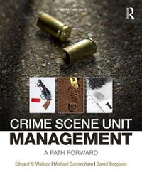 Cover image for Crime Scene Unit Management: A Path Forward