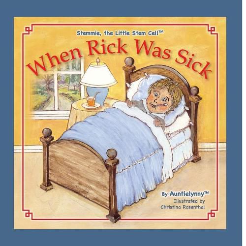 Cover image for When Rick Was Sick: about Stemmie, The Little Stem Cell