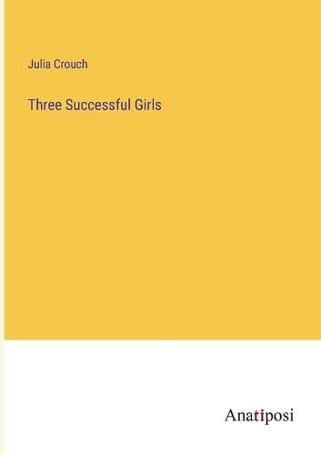 Cover image for Three Successful Girls