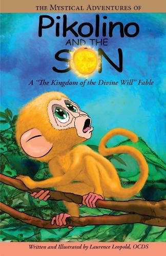 Cover image for Pikolino and the Sun: A  The Kingdom of the Divine Will  Fable