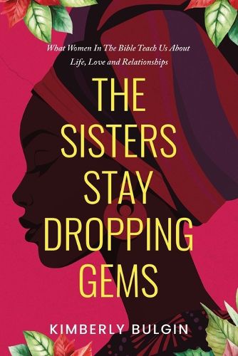 Cover image for The Sisters Stay Dropping Gems! What Women In The Bible Teach Us About Life, Love And Relationships