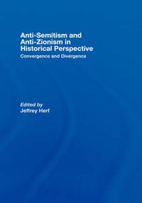 Cover image for Anti-Semitism and Anti-Zionism in Historical Perspective: Convergence and Divergence