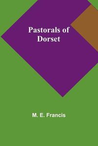 Cover image for Pastorals of Dorset