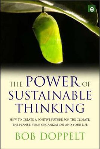 Cover image for The Power of Sustainable Thinking: How to Create a Positive Future for the Climate, the Planet, Your Organization and Your Life