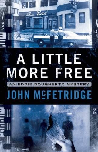 A Little More Free: An Eddie Doughtery Mystery