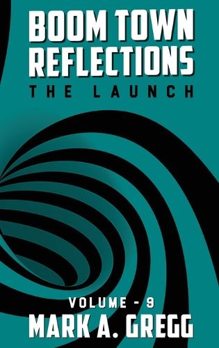 Cover image for The Launch (Boom Town Reflections) Volume 9