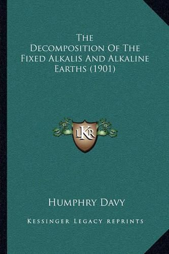 The Decomposition of the Fixed Alkalis and Alkaline Earths (1901)