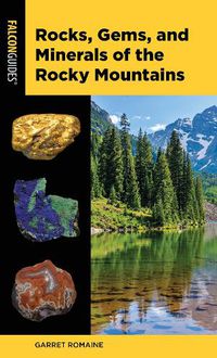 Cover image for Rocks, Gems, and Minerals of the Rocky Mountains