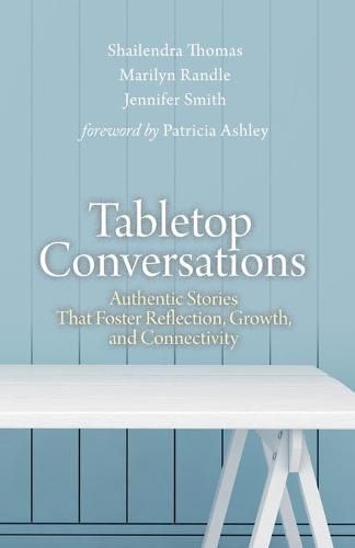 Tabletop Conversations: Authentic Stories That Foster Reflection, Growth, and Connectivity