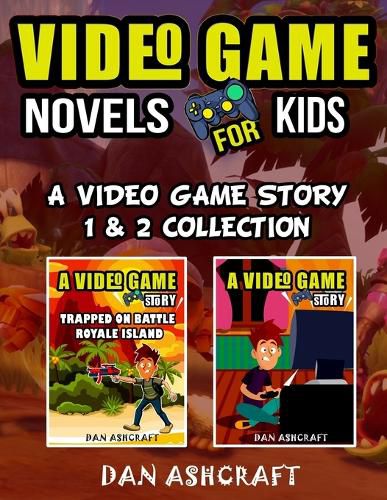 Cover image for Video Game Novels for kids - 2 In 1 Bundle!: A Video Game Story 1 & 2 Collection