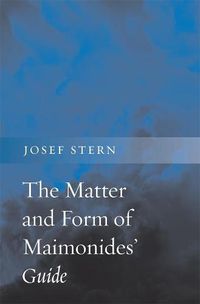 Cover image for The Matter and Form of Maimonides' Guide