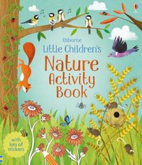 Cover image for Little Children's Nature Activity Book