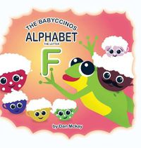 Cover image for The Babyccinos Alphabet The Letter F