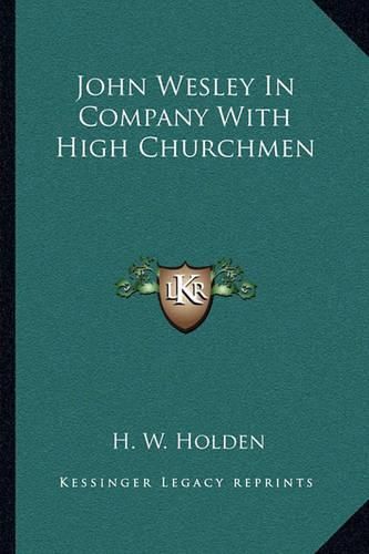 Cover image for John Wesley in Company with High Churchmen