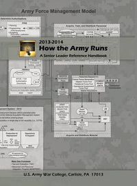 Cover image for How the Army Runs: A Senior Leader Reference Handbook, 2013-2014