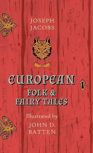 Cover image for European Folk and Fairy Tales - Illustrated by John D. Batten