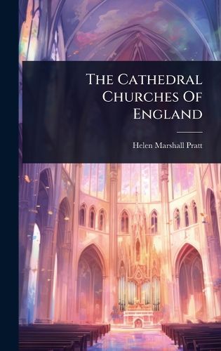 Cover image for The Cathedral Churches Of England