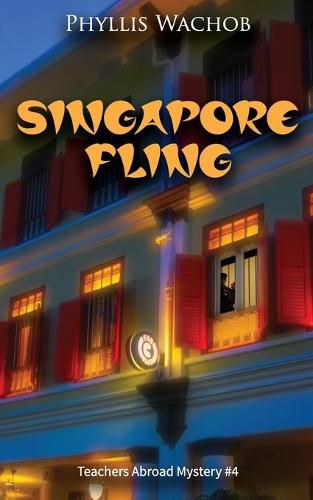 Cover image for Singapore Fling: Teachers Abroad Mystery #4