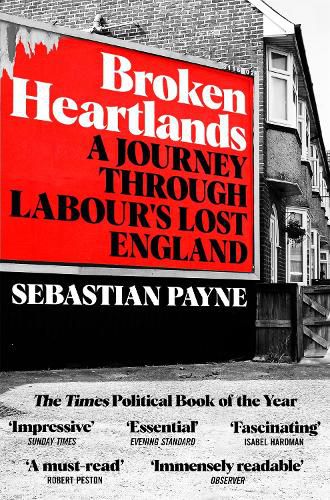 Cover image for Broken Heartlands: A Journey Through Labour's Lost England