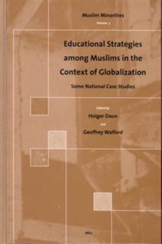 Educational Strategies among Muslims in the Context of Globalization: Some National Case Studies