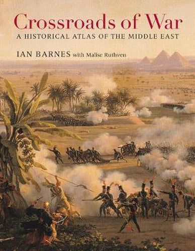 Cover image for Crossroads of War: A Historical Atlas of the Middle East