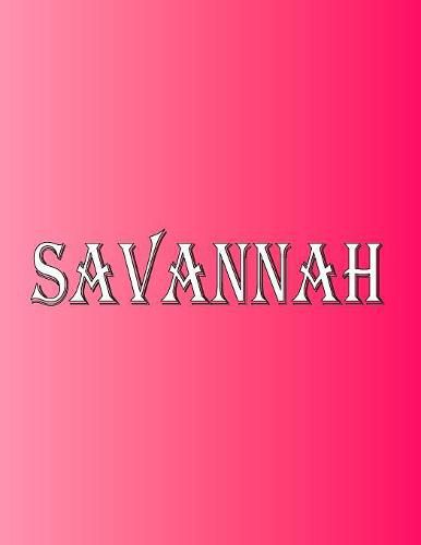 Cover image for Savannah: 100 Pages 8.5 X 11 Personalized Name on Notebook College Ruled Line Paper
