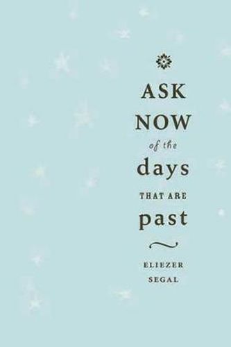 Cover image for Ask Now of the Days that are Past